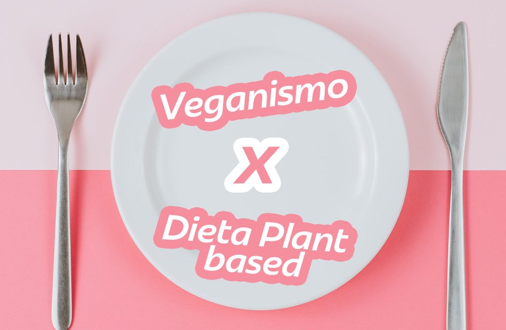 Alimentação vegana x Alimentação plant based